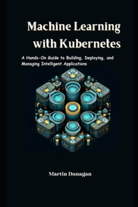 Machine Learning with Kubernetes