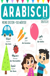 Arabisch deutsch Wörterbuch ab 1 Jahr, Arabisch lernen für Anfänger, Meine ersten +100 Wörter