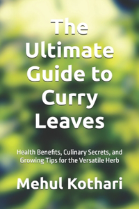 The Ultimate Guide to Curry Leaves (5.5*8.5 INCH PRINT)