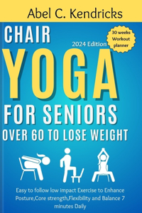 Chair Yoga for Seniors Over 60 to Lose Weight