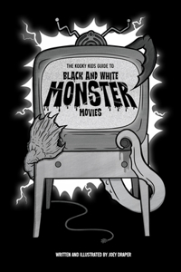 The Kooky Kids Guide to Black and White Monster Movies
