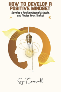 How to develop a positive mindset