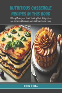 Nutritious Casserole Recipes in this Book