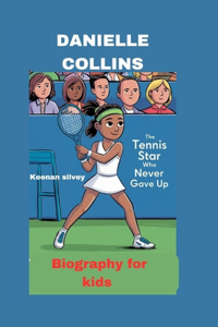 Danielle Collins: The Tennis Star Who Never Gave Up - biography for kids