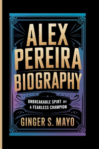 Alex Pereira Biography