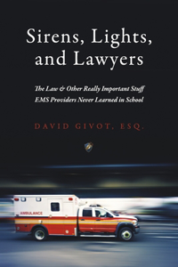 Sirens, Lights, and Lawyers