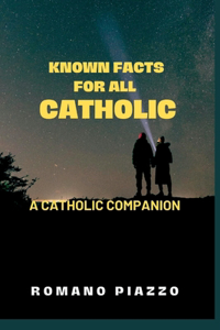 Known facts for all Catholic