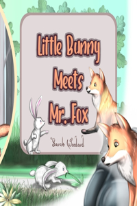 Little Bunny Meets Mr. Fox