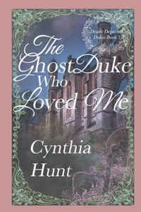 The Ghost Duke Who Loved Me