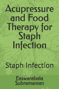 Acupressure and Food Therapy for Staph Infection
