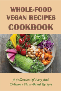 Whole-Food Vegan Recipes Cookbook