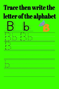 Trace then write the letter of the alphabet