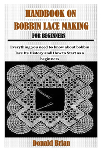 Handbook on Bobbin Lace Making for Beginners