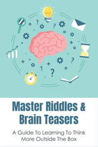 Master Riddles & Brain Teasers