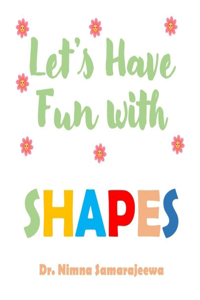 Let's Have Fun with SHAPES