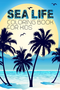 Sea Life Coloring Book For Kids