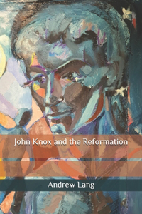 John Knox and the Reformation