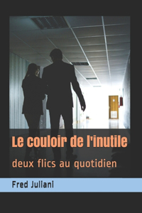 Le couloir de l'inutile