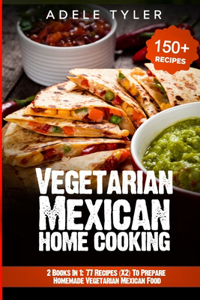 Vegetarian Mexican Home Cooking