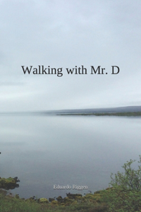 Walking with Mr. D