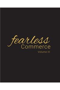 Fearless Commerce Volume III