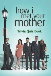 How I Met Your Mother Trivia Quiz Book