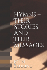 Hymns - Their Stories and Their Messages