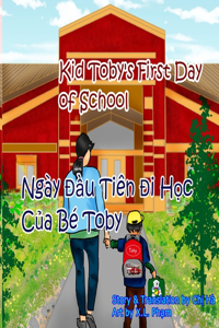 Kid Toby's First Day of School (Ngày Ð?u Tiên Ði H?c C?a Bé Toby)