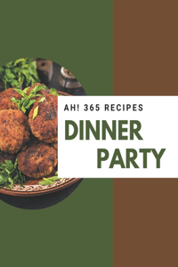 Ah! 365 Dinner Party Recipes