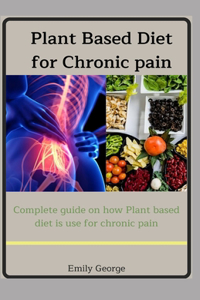 Plant Based Diet for Chronic Pain