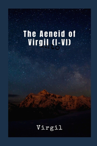 The Aeneid of Virgil (I-VI) illustrated