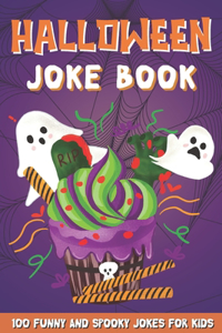 Halloween Joke Book - 100 Funny and Spooky Jokes for Kids