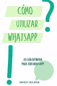 ¿Cómo utilizar WhatsApp?