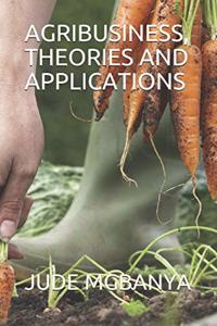 Agribusiness, Theories and Applications