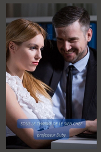 SOUS LE CHARME DE LE SIEN CHEF annote