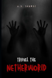 Travel the Netherworld