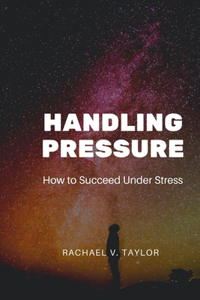 Handling Pressure