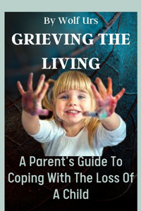 Grieving The Living
