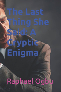 Last Thing She Said