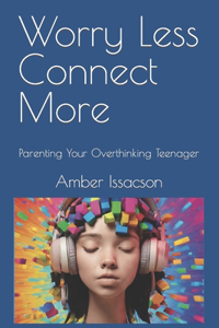 Worry Less Connect More