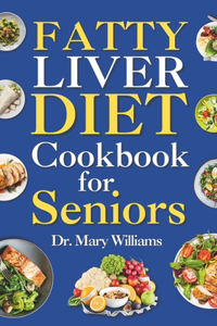 Fatty Liver Diet Cookbook for Seniors