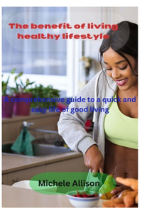 The Benefits of Healthy Lifestyle