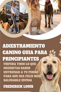 Adiestramiento canino Guia Para principiantes