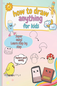 How to Draw Anything For Kids