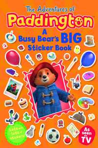 The Adventures of Paddington: A Busy Bear's Big Sticker Book