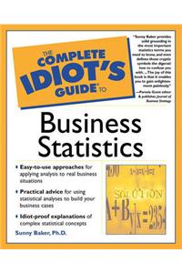 The Complete Idiot's Guide to Business Statistics