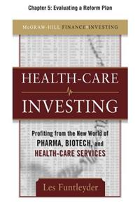 Healthcare Investing, Chapter 5 - Evaluating a Reform Plan