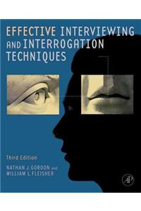 Effective Interviewing and Interrogation Techniques