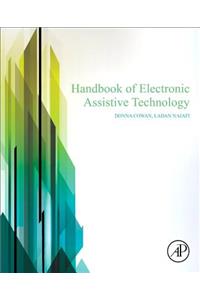 Handbook of Electronic Assistive Technology