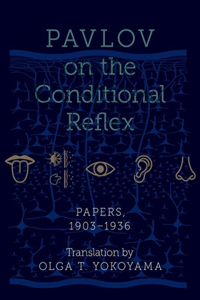 Pavlov on the Conditional Reflex: Papers, 1903-1936